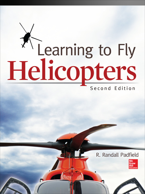 Title details for Learning to Fly Helicopters by R. Randall Padfield - Available